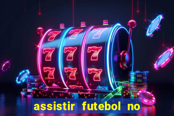 assistir futebol no premiere gratis